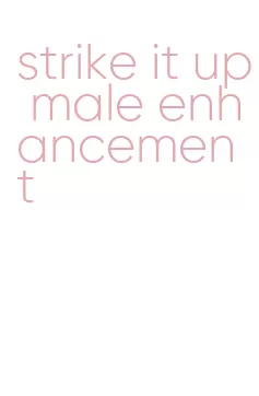 strike it up male enhancement