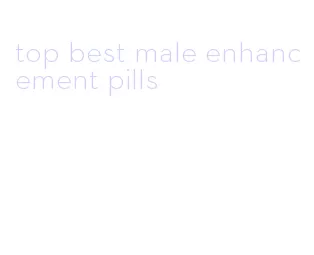 top best male enhancement pills