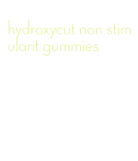 hydroxycut non stimulant gummies