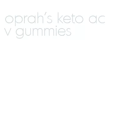 oprah's keto acv gummies