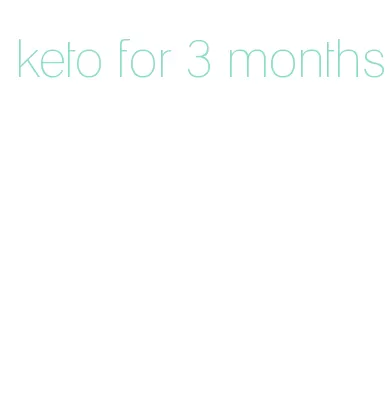 keto for 3 months