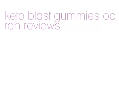 keto blast gummies oprah reviews