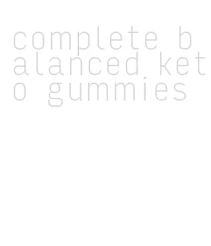 complete balanced keto gummies