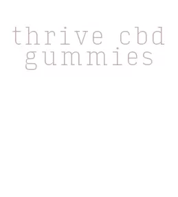 thrive cbd gummies