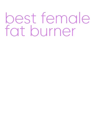 best female fat burner