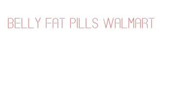 belly fat pills walmart