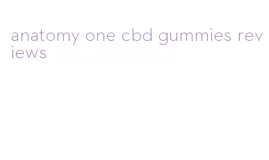 anatomy one cbd gummies reviews