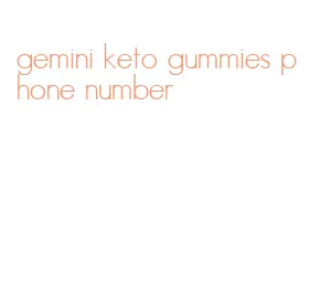 gemini keto gummies phone number