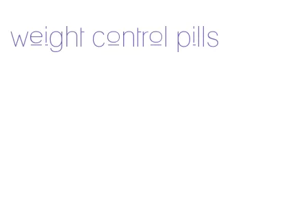 weight control pills