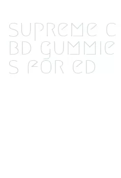 supreme cbd gummies for ed