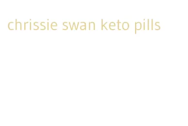 chrissie swan keto pills