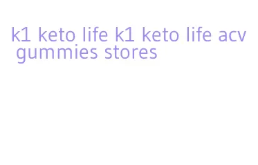 k1 keto life k1 keto life acv gummies stores