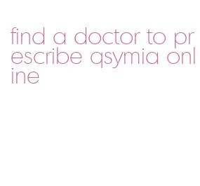 find a doctor to prescribe qsymia online