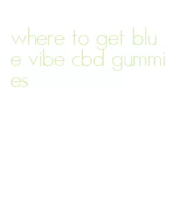 where to get blue vibe cbd gummies