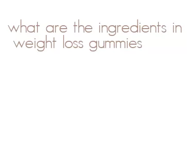 what are the ingredients in weight loss gummies