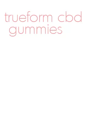 trueform cbd gummies