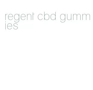 regent cbd gummies