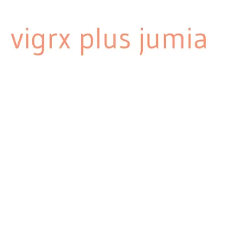 vigrx plus jumia