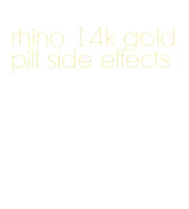 rhino 14k gold pill side effects