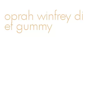 oprah winfrey diet gummy