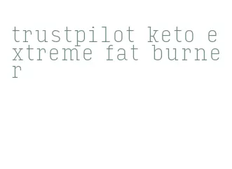 trustpilot keto extreme fat burner