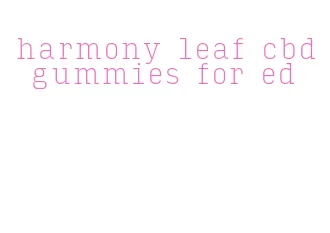 harmony leaf cbd gummies for ed