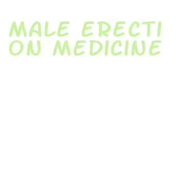 male erection medicine