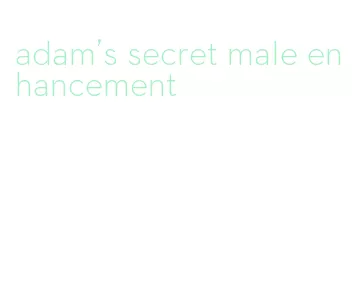 adam's secret male enhancement