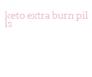 keto extra burn pills