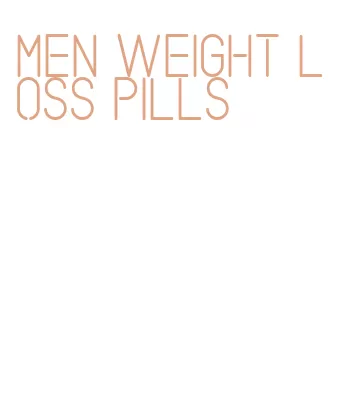 men weight loss pills