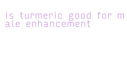 is turmeric good for male enhancement