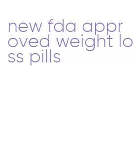 new fda approved weight loss pills