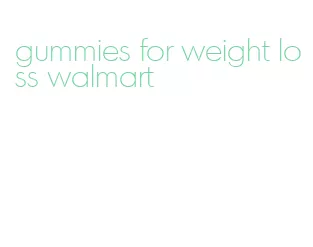 gummies for weight loss walmart