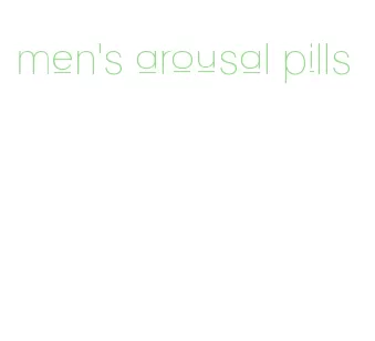 men's arousal pills