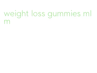 weight loss gummies mlm