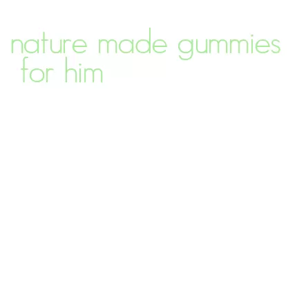 nature made gummies for him