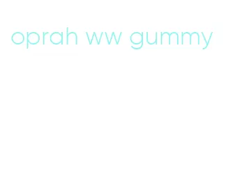 oprah ww gummy