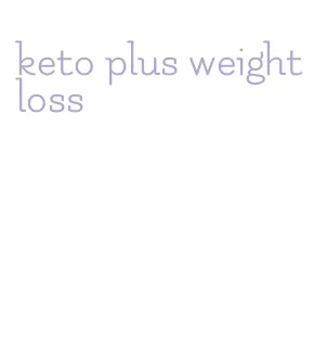 keto plus weight loss