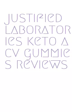 justified laboratories keto acv gummies reviews