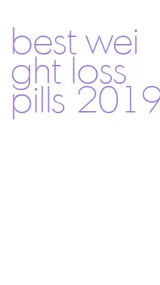 best weight loss pills 2019