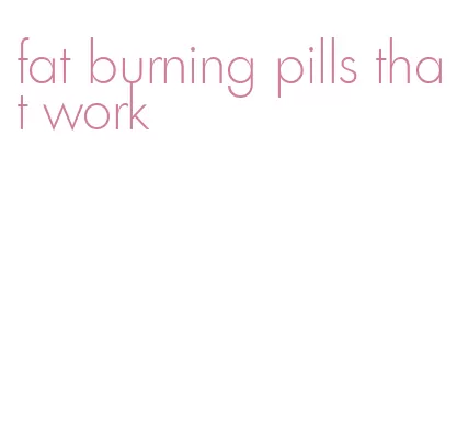 fat burning pills that work