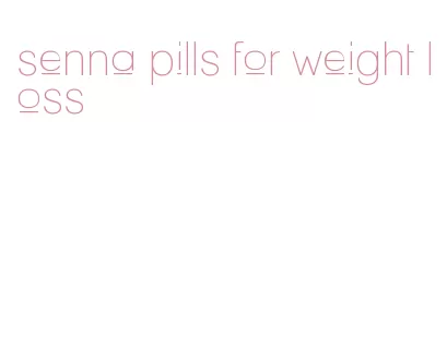 senna pills for weight loss