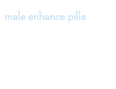 male enhance pills