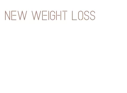 new weight loss