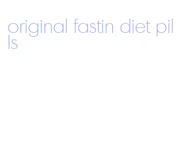 original fastin diet pills