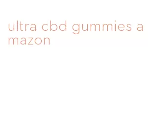 ultra cbd gummies amazon