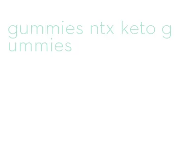 gummies ntx keto gummies