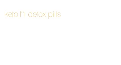 keto f1 detox pills