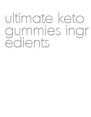 ultimate keto gummies ingredients