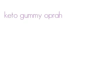 keto gummy oprah